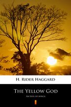 Okładka - The Yellow God. An Idol of Africa - H. Rider Haggard