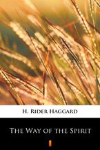 Okładka - The Way of the Spirit - H. Rider Haggard
