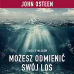 Możesz odmienić swój los