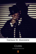 Okładka - Cleek. The Master Detective - Thomas W. Hanshew