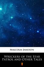 Okładka - Wreckers of the Star Patrol and Other Tales - Malcolm Jameson