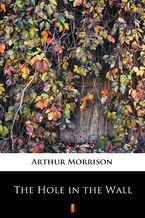 Okładka - The Hole in the Wall - Arthur Morrison