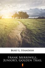 Okładka - Frank Merriwell, Juniors, Golden Trail - Burt L. Standish