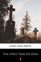 Okładka - The First Time He Died - Ethel Lina White