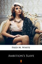 Okładka - Ambitions Slave - Fred M. White