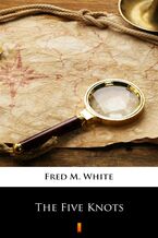 Okładka - The Five Knots - Fred M. White
