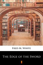 Okładka - The Edge of the Sword - Fred M. White