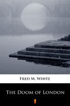 Okładka - The Doom of London - Fred M. White