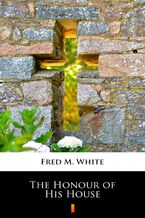 Okładka - The Honour of His House - Fred M. White