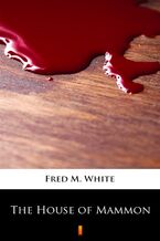 Okładka - The House of Mammon - Fred M. White