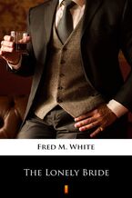 Okładka - The Lonely Bride - Fred M. White