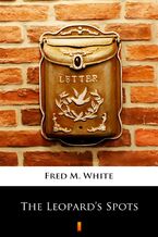 Okładka - The Leopards Spots - Fred M. White