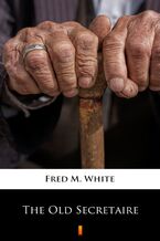 Okładka - The Old Secretaire - Fred M. White