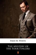 Okładka - The Mystery of the Four Fingers - Fred M. White
