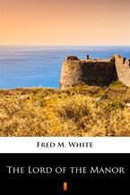 Okładka - The Lord of the Manor - Fred M. White