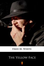 Okładka - The Yellow Face - Fred M. White