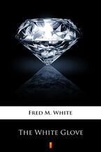 Okładka - The White Glove - Fred M. White