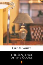 Okładka - The Sentence of the Court - Fred M. White
