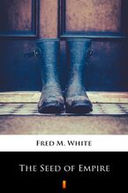 Okładka - The Seed of Empire - Fred M. White