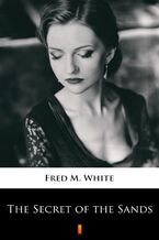 Okładka - The Secret of the Sands - Fred M. White