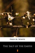 Okładka - The Salt of the Earth - Fred M. White