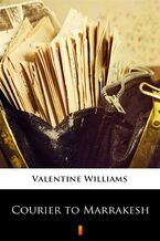 Okładka - Courier to Marrakesh - Valentine Williams