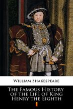 Okładka - The Famous History of the Life of King Henry the Eighth - William Shakespeare