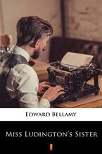 Okładka - Miss Ludingtons Sister - Edward Bellamy