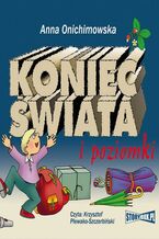 Okładka - Koniec świata i poziomki - Anna Onichimowska