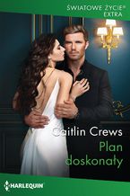 Okładka - Plan doskonały - Caitlin Crews