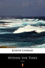 Okładka - Within the Tides. Tales - Joseph Conrad