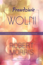 Okładka - Prawdziwie wolni - Robert Morris