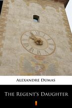 Okładka - The Regents Daughter - Alexandre Dumas