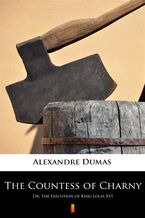 Okładka - The Countess of Charny. Or, The Execution of King Louis XVI - Alexandre Dumas
