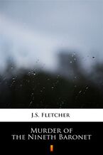 Okładka - Murder of the Nineth Baronet - J.S. Fletcher