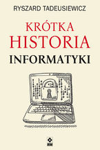 Okładka - Krótka historia informatyki - Ryszard Tadeusiewicz