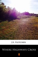 Okładka - Where Highways Cross - J.S. Fletcher