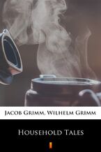 Okładka - Household Tales - Jacob Grimm, Wilhelm Grimm