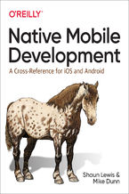 Okładka - Native Mobile Development. A Cross-Reference for iOS and Android - Shaun Lewis, Mike Dunn