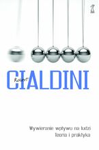 Okładka - Wywieranie wpływu na ludzi. Teoria i praktyka - Robert B. Cialdini