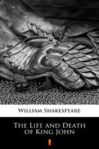 Okładka - The Life and Death of King John - William Shakespeare