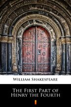 Okładka - The First Part of Henry the Fourth - William Shakespeare