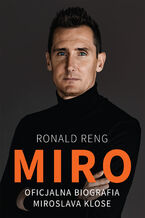 Okładka - Miro. Oficjalna biografia Miroslava Klose - Ronald Reng