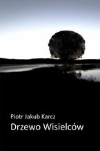 Okładka - Drzewo wisielców - Piotr Jakub Karcz