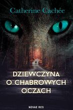 Okładka - Dziewczyna o chabrowych oczach - Catherine Cachée