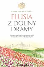 Okładka - Elusia z doliny Dramy - Bogumiła Rostkowska