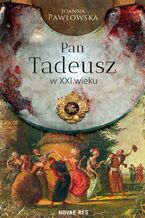 Okładka - Pan Tadeusz w XXI wieku - Joanna Pawłowska