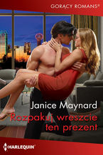 Okładka - Rozpakuj wreszcie ten prezent - Janice Maynard