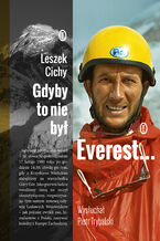 Okładka - Gdyby to nie był Everest - Leszek Cichy, Piotr Trybalski