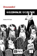 Okładka - Zrozumieć głębokie uczenie - Andrew W. Trask